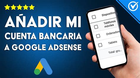 C Mo A Adir Mi Cuenta Bancaria A Google Adsense Funcionamiento De