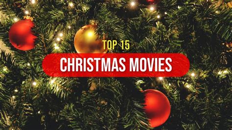 Top Christmas Movies To Watch This Holiday Season Must See Xmas Films