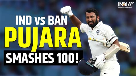 IND Vs BAN 1st Test Cheteshwar Pujara Smashes His Fastest Hundred