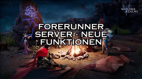 Watcher Of Realms Neue Funktionen Forerunner Server YouTube