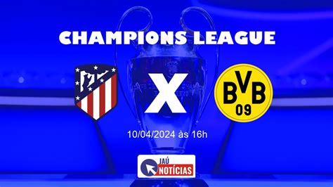 Atlético de Madrid x Borussia Dortmund hoje 10 04 2024 onde assistir