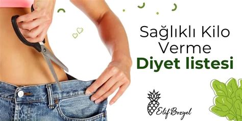 Sağlıklı Kilo Verme Diyet Listesi Göktürk Diyetisyen Bölgesel