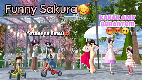 Funny Sakuraa Kakak Beradik Berangem Sakura Scholl Simulator YouTube