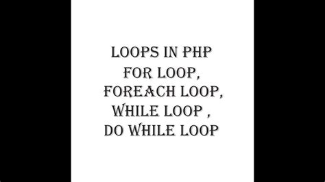 Loops In Php For Loop Foreach Loop While Loop Do While Looploops