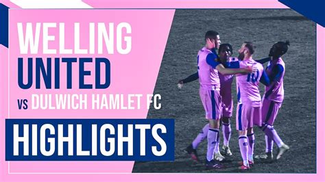 HAMLET HIGHLIGHTS Welling United Vs Dulwich Hamlet National League