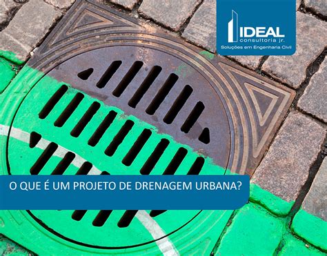 O QUE É UM PROJETO DE DRENAGEM URBANA