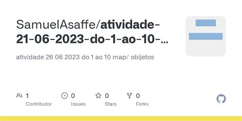 GitHub SamuelAsaffe Atividade 21 06 2023 Do 1 Ao 10 Map Objetos