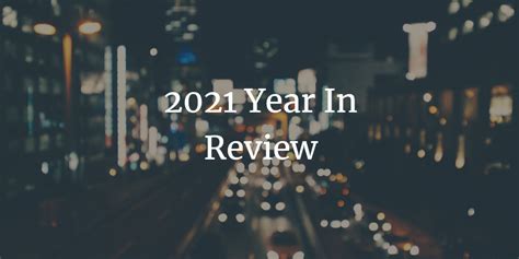 2021 Year In Review