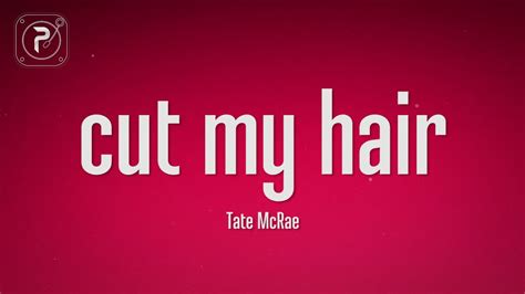 Tate Mcrae Cut My Hair Lyrics Youtube