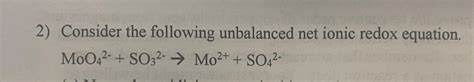 Solved Consider The Following Unbalanced Net Ionic Redox Chegg