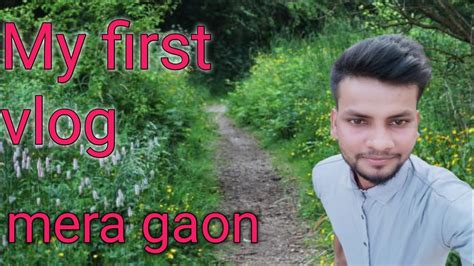 My First Vlog Mera Gaon My 1st Vlog Myfirstvlog2022