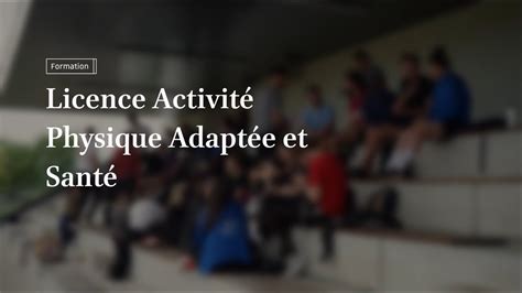 Licence Activit Physique Adapt E Et Sant Staps Youtube