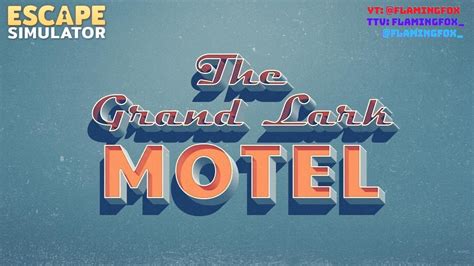 The Grand Lark Motel Escape Simulator YouTube