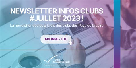 Newsletter Infos Clubs juillet 2023 adhésions tournoi convivial et