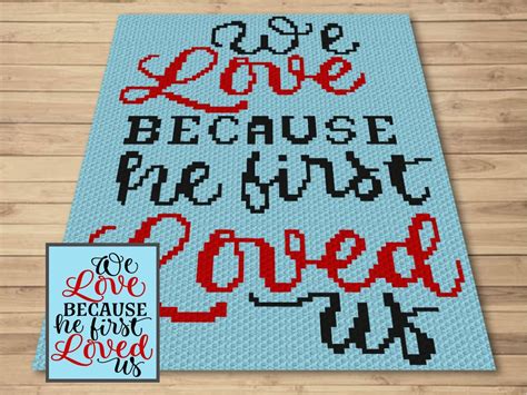 We Love Because He First Loved Us Graph And Pattern C C Tapestry