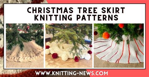 Christmas Tree Skirt Knitting Patterns Knitting News