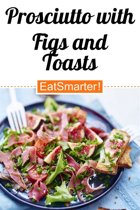 Prosciutto With Figs And Toasts Recipe Eat Smarter Usa