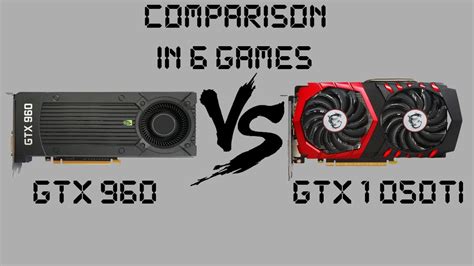 Nvidia Geforce Gtx 1050ti Vs Geforce Gtx 960 Comparison In 6 Games Youtube