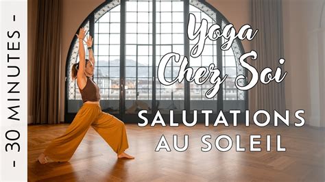 D Couverte Du Yoga Chez Soi Jour Yoga Du Matin Salutations Au