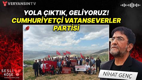 Yola çıktık geliyoruz Cumhuriyetçi Vatanseverler Partisi Nihat