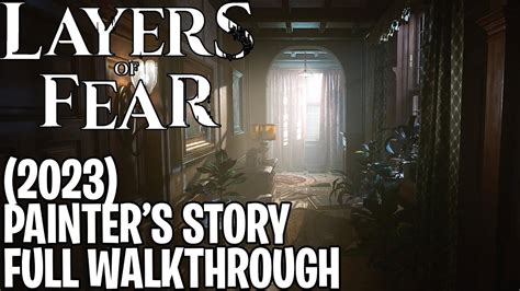 Layers Of Fear 2023 Painter S Story Full Walkthrough YouTube