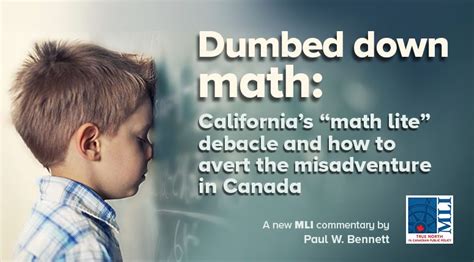 Dumbed down math - California’s “math lite” debacle and how to avert the misadventure in Canada ...