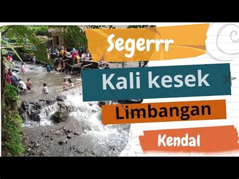 Pesona Wisata Alam Kali Kesek Limbangan Youtube