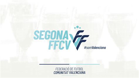 Estos Son Los Ocho Grupos Y Calendarios De La Segona Ffcv Para La