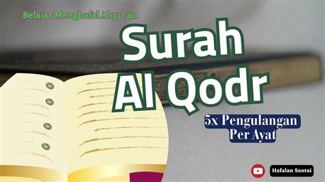 Surah Al Qadr Belajar Menghafal Alqur An Juz X Pengulangan