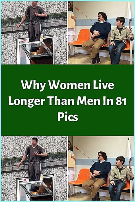 Why Women Live Longer Than Men In 50 Pics Artofit