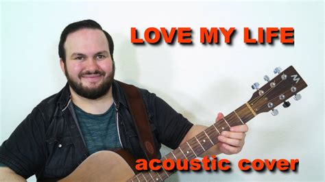 Love My Life Robbie Williams Acoustic Cover By Addel1993 Youtube