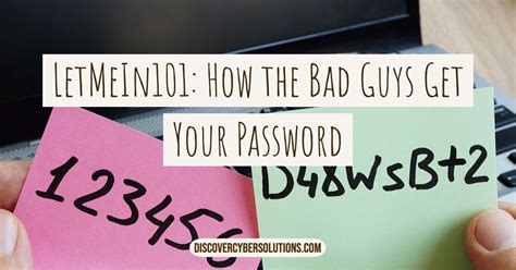 Letmein101 How The Bad Guys Get Your Password Cyber Solutions Inc