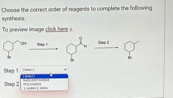 Answered Choose The Correct Order Of Reagents To Complete The