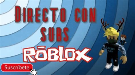 Jugando Con Subs Roblox YouTube