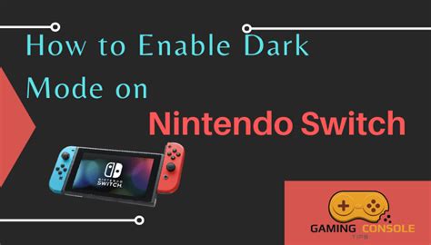 How To Enable Dark Mode On Nintendo Switch Techfollows Gaming Console