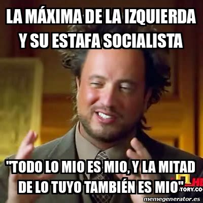 Meme Ancient Aliens la MÁXIMA de la izquierda y su estafa socialista