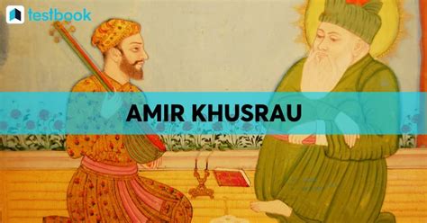 Amir Khusrau- Background, Work, Contributions & Facts for UPSC