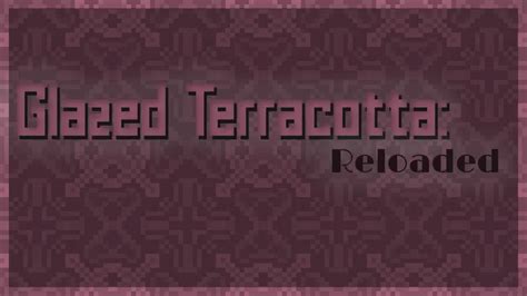 Glazed Terracotta Reloaded Minecraft Texture Pack