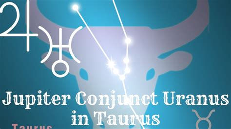 Jupiter Conjunct Uranus In Taurus Youtube