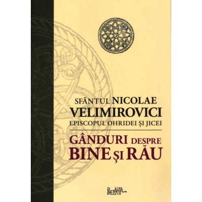 Ganduri Despre Bine Si Rau Sf Nicolae Velimirovici