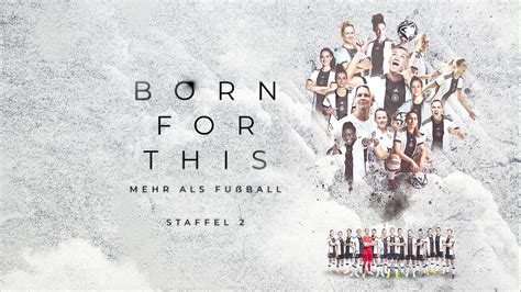 Born For This Erfolgsdoku Wird Fortgesetzt DFB Deutscher