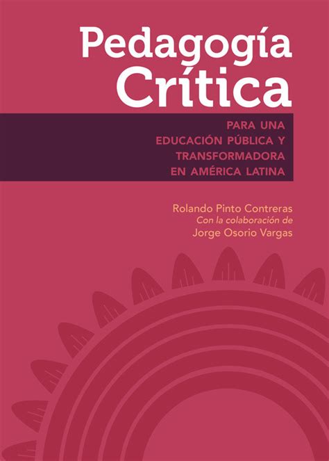 PEDAGOGIA CRITICA PARA UNA EDUCACION PUBLICA Y TRANSFORMADORA EN AMERICA LATINA Librería