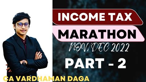 Income Tax Marathon For Nov Dec Exams Part Ca Cs Cma