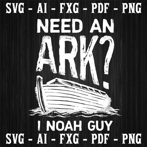 Need An Ark I Noah Guy Svg Christian Pun Funny Humor Svg Png Etsy