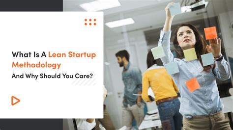 What Is Lean Startup Methodology And Why Should You Care?