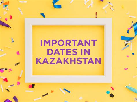 Important Dates in Kazakhstan - Номады,Тюрки,Казахские обычаи и ...