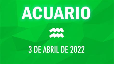 🙏 Un Milagro Llega 🙏 Horóscopo De Hoy ♒ Acuario 3 De Abril De 2022 👀