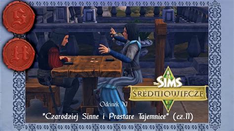 Sims Średniowiecze odcinek 11 Czarodziej Sinne i Prastare Tajemnice