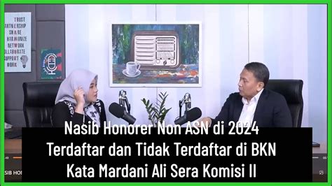 Nasib Honorer Non ASN 2024 Terdaftar Dan Tidak Terdaftar Di BKN Kata