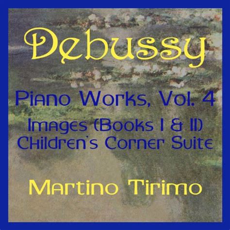 Amazon Debussy Piano Works Vol Martino Tirimo Digital Music